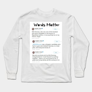 Words Matter Donald Trump Contradictory Hypocritical Tweets Gifts Long Sleeve T-Shirt